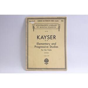 Kayser, Op 20, Elementary and Progressive Studies for the Violin, Schirmer's
